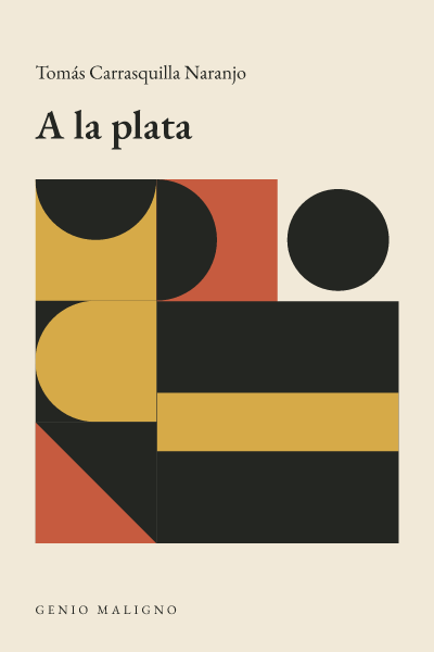 Portada de A la plata, de Tomás Carrasquilla Naranjo