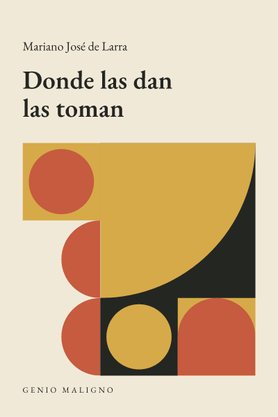 Portada de Donde las dan las toman, de Mariano José de Larra