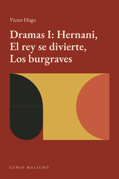 Portada de Dramas I: Hernani, El rey se divierte, Los burgraves, de Victor Hugo