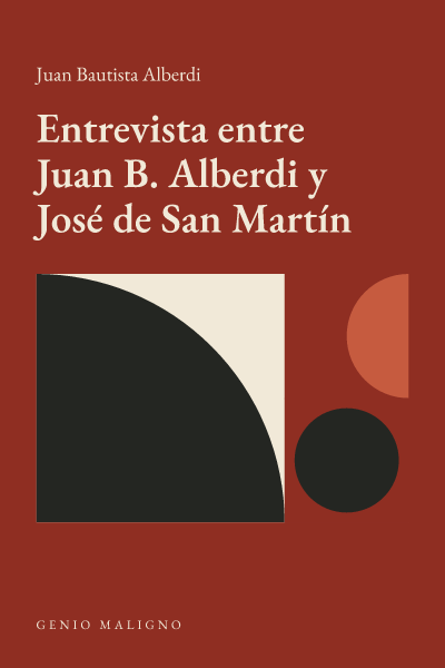 Portada de Entrevista entre Juan B. Alberdi y José de San Martín, de Juan Bautista Alberdi