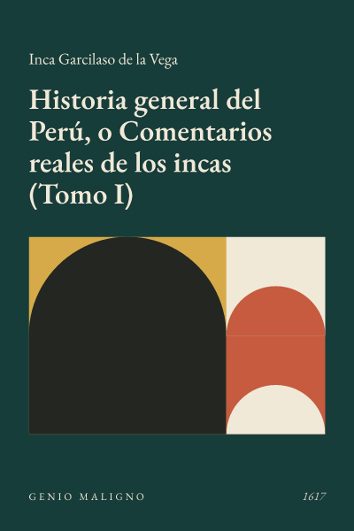 Portada de Historia general del Perú, o Comentarios reales de los incas (Tomo I), de Inca Garcilaso de la Vega
